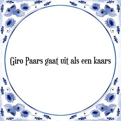 Giro Paars gaat uit als een kaars - Tegeltje met Spreuk